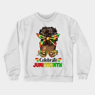 Juneteenth Celebrate 1865 Messy Bun Glasses Black Women Crewneck Sweatshirt